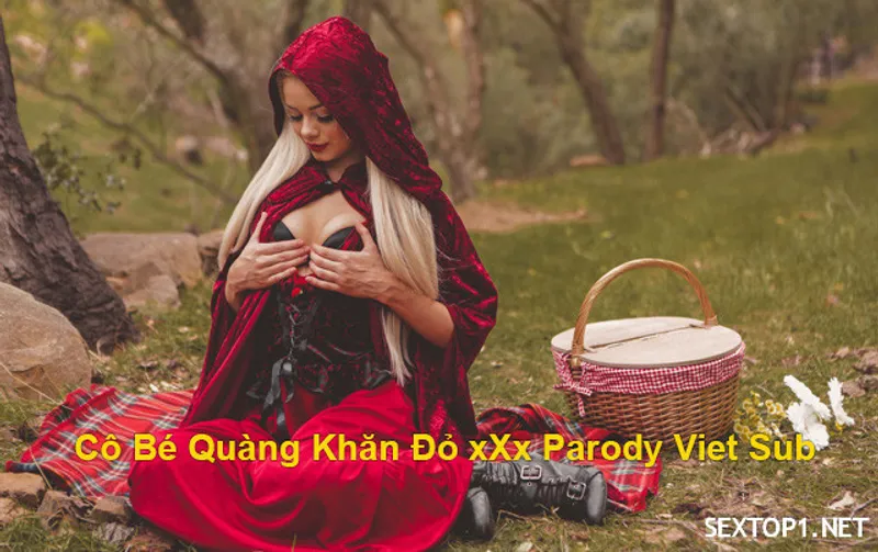 Lỗ lồn quàng khăn đỏ xoạc parody vietsub